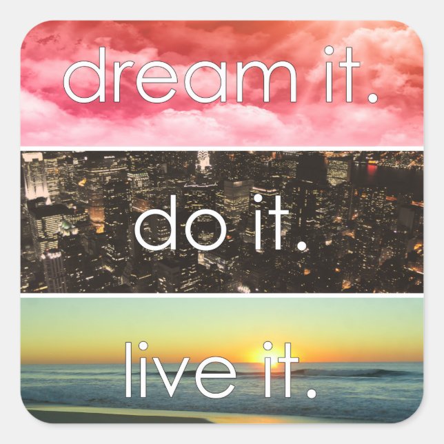 Dream It Do It Live It Motivational Quote Square Sticker (Front)
