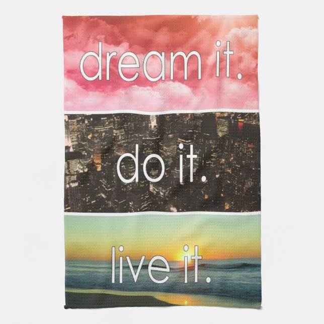 Dream It Do It Live It Motivational Quote Tea Towel (Vertical)