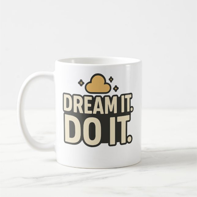 Dream It. Do It. – Motivational Quote Mug (Left)