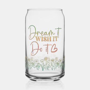Dream It Do It Motivational Quote Wildflowers  Can Glass