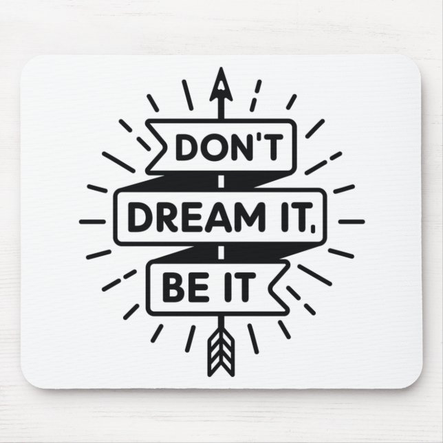 Dream It Do it Mouse Mat (Front)