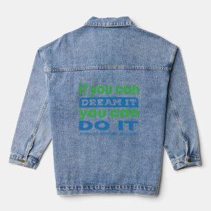 Dream It, Do It - Women’s Inspirational Tee Denim Jacket