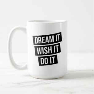 Dream It Minimalist Typography T-Shirt - Modern In Coffee Mug