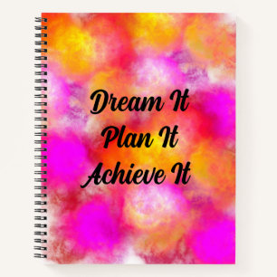 Dream it, Plan It, Achieve it Notebook