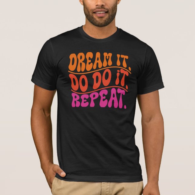 DREAM IT T-Shirt (Front)
