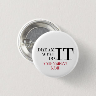 Dream It, Wish It, Do It 3 Cm Round Badge