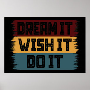 Dream It Wish It Do It Poster