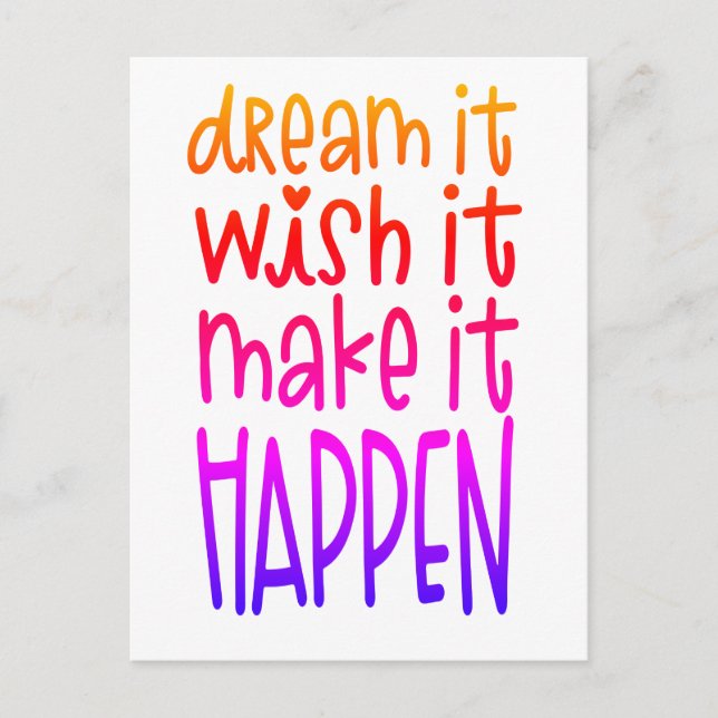 Dream It Wish It Make It Happen Bright Colours Postcard (Front)
