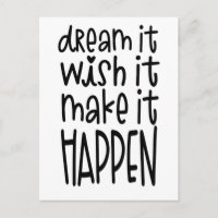 Dream It Wish It Make It Happen Inspiring Quote