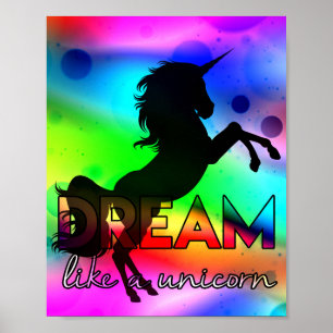 Dream Like a Unicorn! - Bright, colorful design Poster