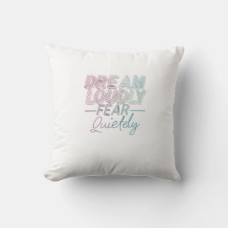 Dream Loudly Cushion