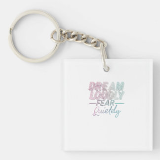 Dream Loudly Key Ring