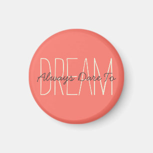Dream Motivational Coral & Cream Quote Script Magnet