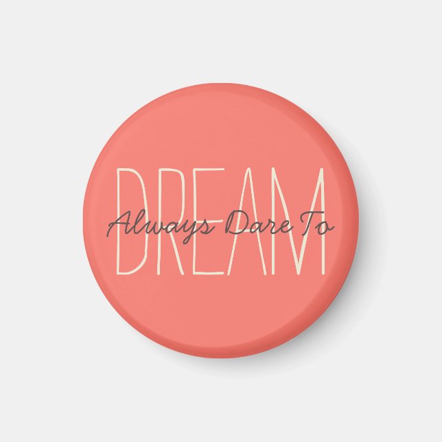 Dream Motivational Coral & Cream Quote Script Magnet (Front)