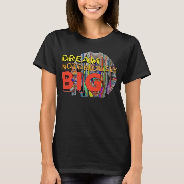 Dream Notoriously Big Motivational Affirmation Urb T-Shirt (Front)