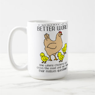 Dream Of A Better World Funny Chicken Mug