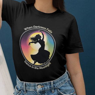 Dream of the dancing woman at Moonshine T-Shirt