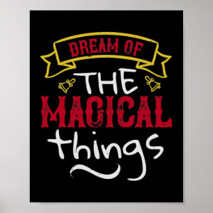 Dream Of The Magical Things Poster