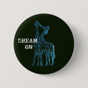 Dream On Girafes Drawing Round Badge