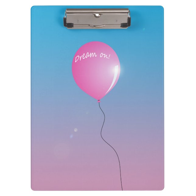 Dream on Quote Pink balloon in sky inspirational Clipboard (Front)