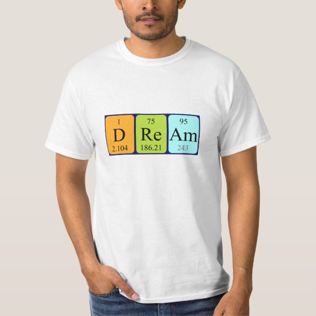 Dream periodic table name shirt (Front)