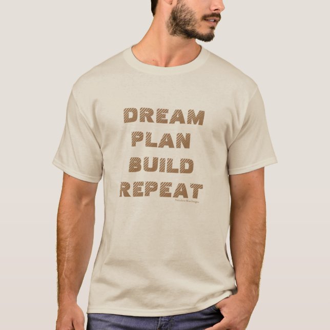 Dream Plan Build Repeat T-Shirt (Front)