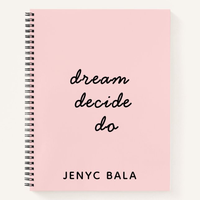 Dream Plan Do Blush Pink Script Design Notebook (Front)