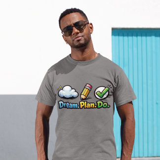 Dream Plan Do Motivations-Design T-Shirt