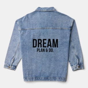 Dream Plan Do Script Denim Jacket