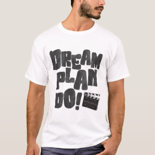 Dream Plan Do T-Shirt
