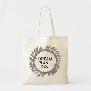 Dream. Plan. Do. Tote Bag