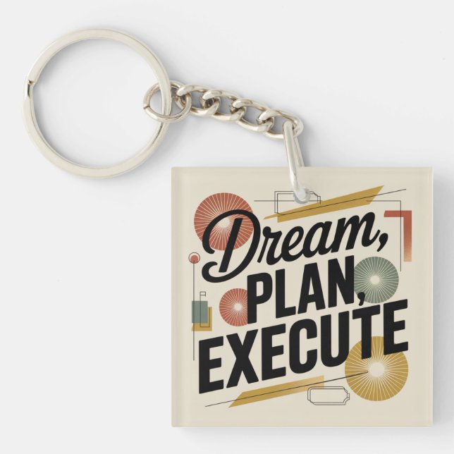 Dream, Plan, Execute Key Ring (Front)