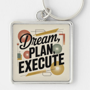 Dream, Plan, Execute Key Ring