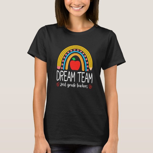 Dream Team 2nd Grade Teachers Boho Rainbow Back To T-Shirt (Front)
