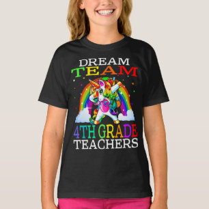 Dream Team 4th Grade Teachers Unicorn T-Shirt