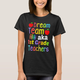 Dream Team AKA 1st Grade Teachers Cute Crayon Back T-Shirt