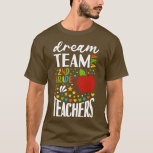 Dream Team AKA 2nd Grade Teachers T-Shirt