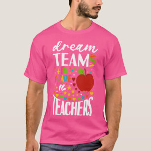Dream Team AKA 4th Grade Teachers Back to School 1 T-Shirt