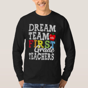 Dream Team Aka First Grade Teachers Back To School T-Shirt