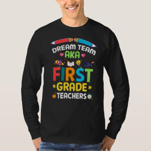 Dream Team Aka First Grade Teachers Back To School T-Shirt