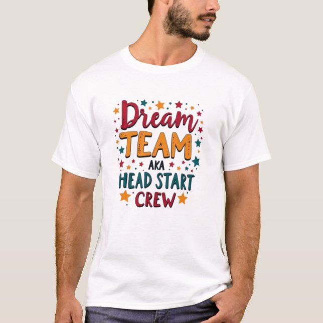 Dream Team aka Head Start Crew | Preschool  T-Shirt (Front)