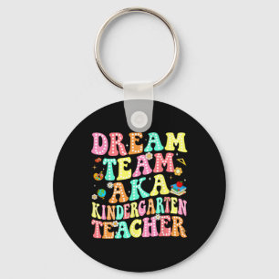 Dream Team Aka Kindergarten Teacher Back To School Key Ring