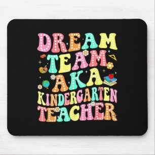 Dream Team Aka Kindergarten Teacher Back To School Mouse Mat