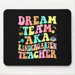 Dream Team Aka Kindergarten Teacher Back To School Mouse Mat