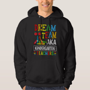 Dream Team aka Kindergarten Teacher Funny Back To Hoodie