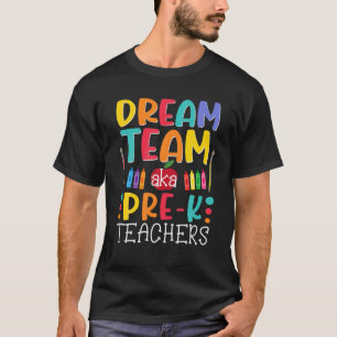 Dream Team AKA Pre-K Teachers Appreciation Week Gi T-Shirt