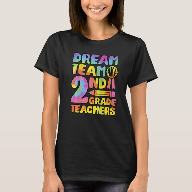 Dream Team Aka Second Grade Teachers Back To Schoo T-Shirt (Front)