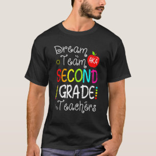 Dream Team Aka Second Grade Teachers Back To Schoo T-Shirt
