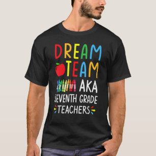 Dream Team aka Seventh Grade Teacher - Funny Back  T-Shirt
