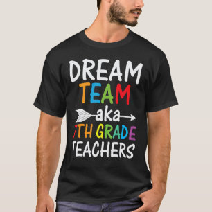 Dream Team Aka Seventh Grade Teacher Grader Back T T-Shirt